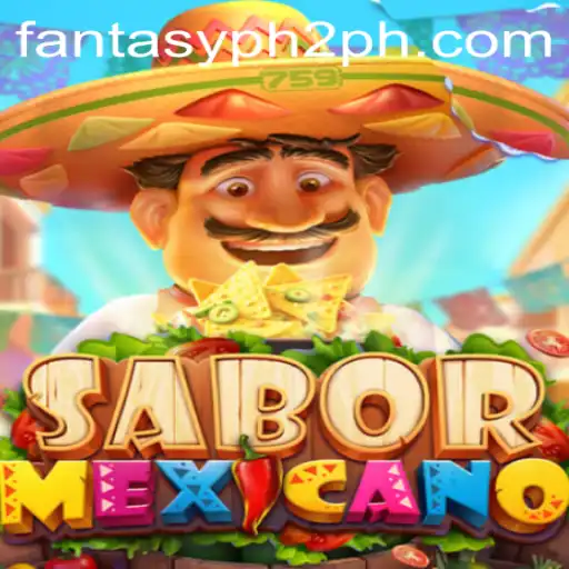 Exploring the Vibrant World of SaborMexicano: A Journey into Fantasy PH2